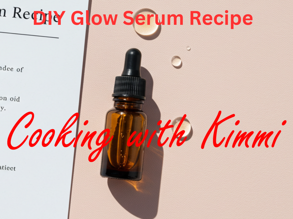 Cooking with Kimmi - DIY Glow Serum Recipe