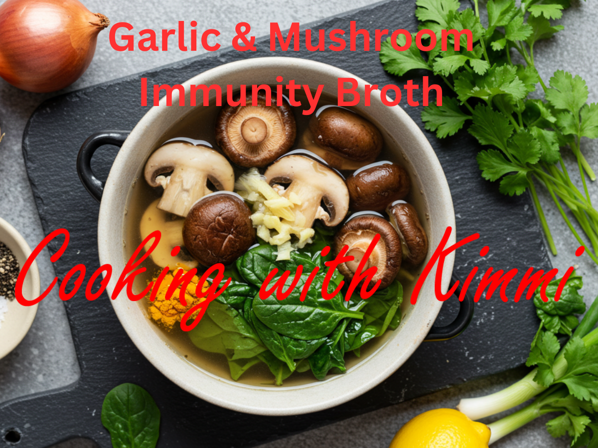 Cooking with Kimmi - 🧄 Garlic & Mushroom Immunity Broth