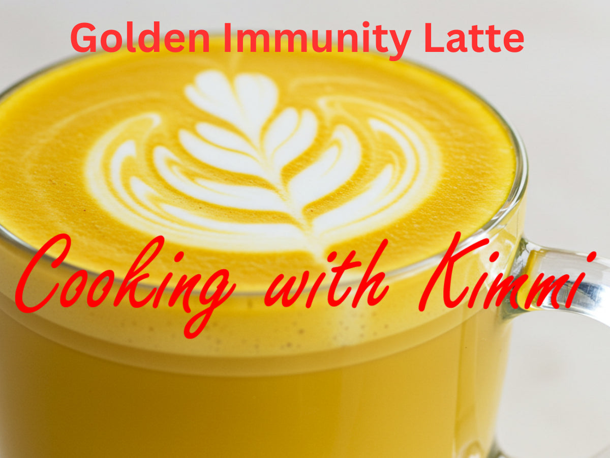 Cooking with Kimmi - Golden Immunity Latte