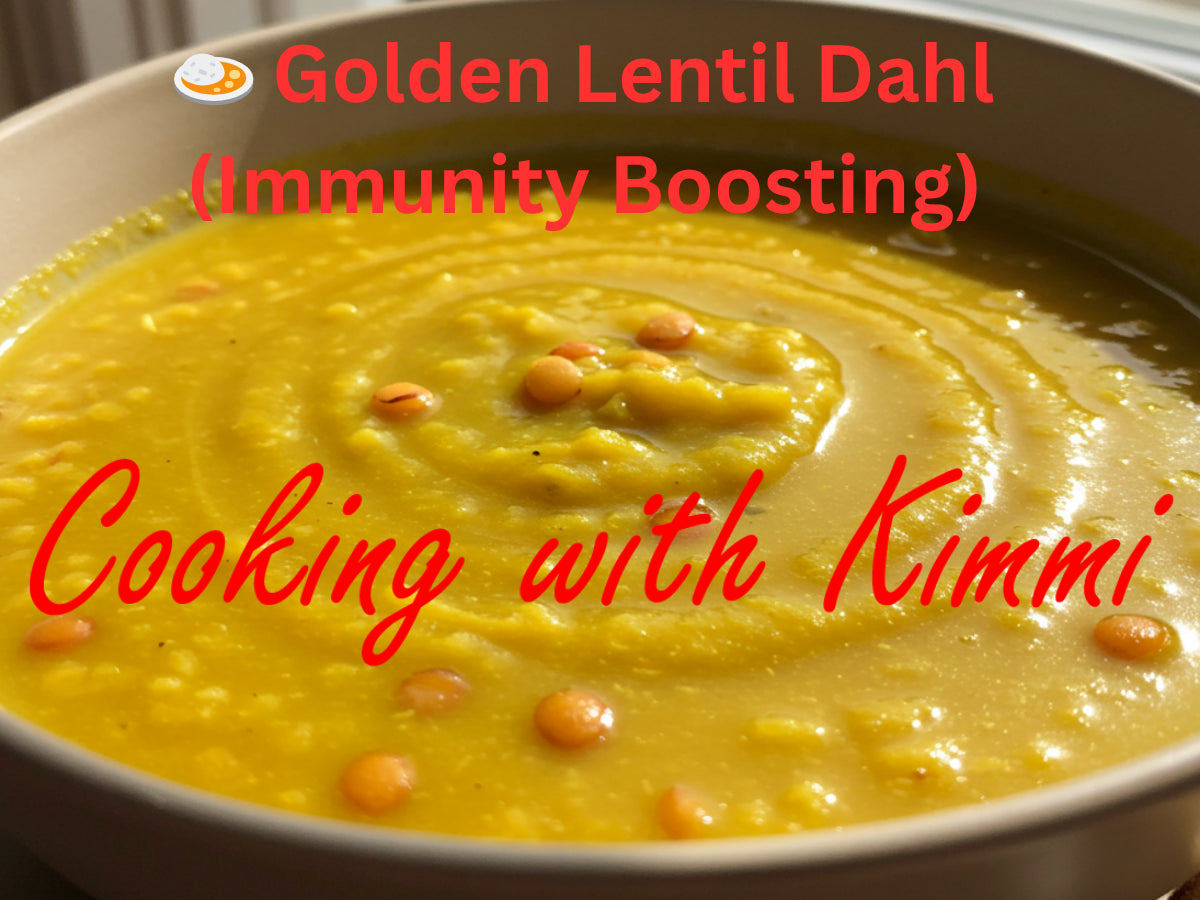 Cooking with Kimmi - π Golden Lentil Dahl (Immunity Boosting)