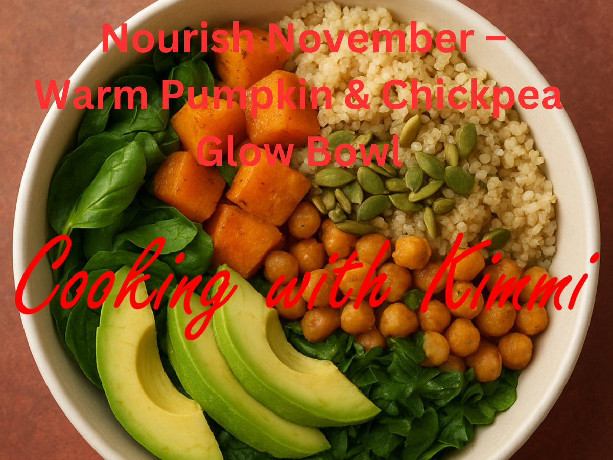 Cooking with Kimmi - Nourish November – Warm Pumpkin & Chickpea Glow Bowl