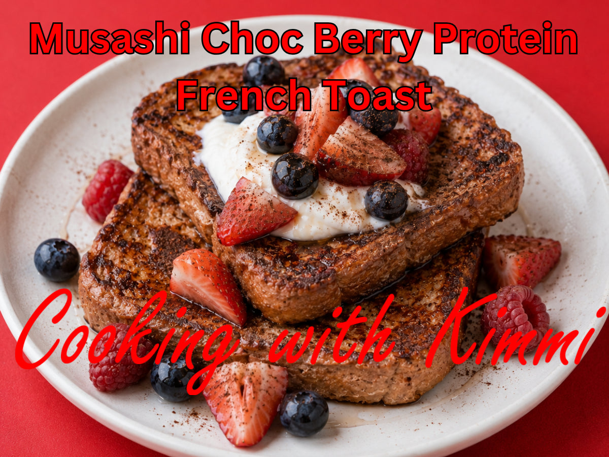 Cooking with Kimmi – Musashi Choc Berry Protein French Toast