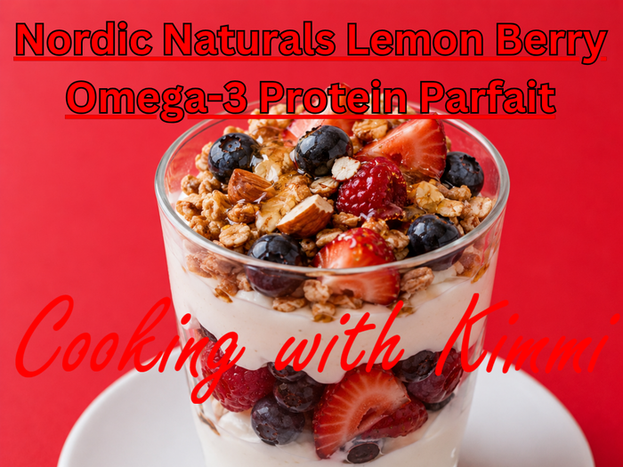 Cooking with Kimmi – Lemon Berry Omega-3 Protein Parfait Recipe