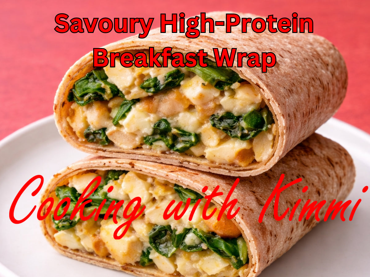 Cooking with Kimmi -  Savoury High-Protein Breakfast Wrap