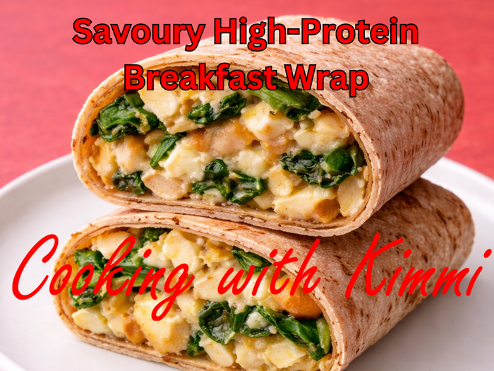Cooking with Kimmi -  Savoury High-Protein Breakfast Wrap