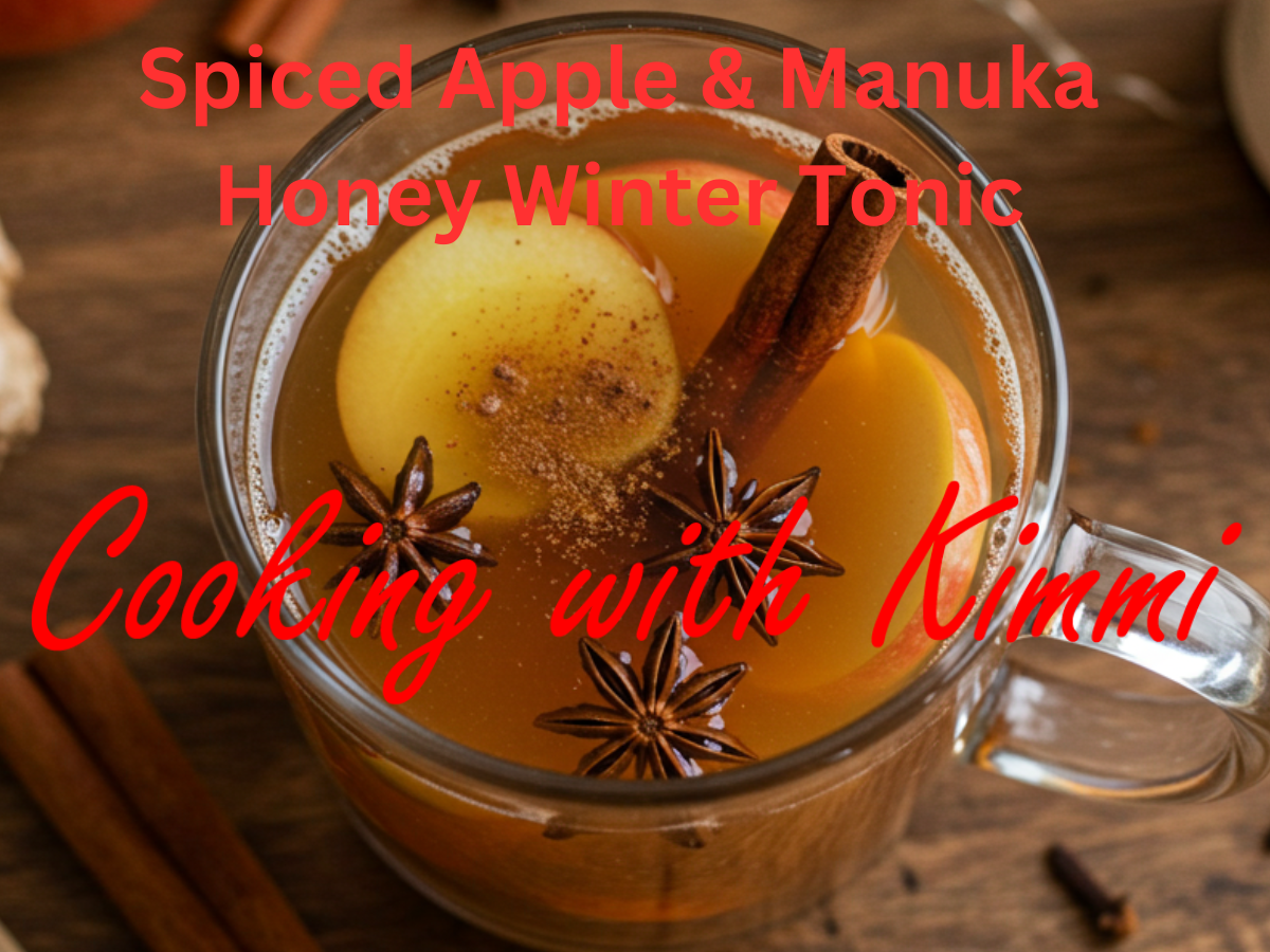 Cooking with Kimmi - Spiced Apple & Manuka Honey Winter Tonic