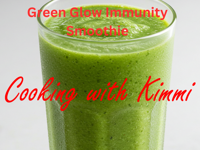 Cooking with Kimmi - Green Glow Immunity Smoothie