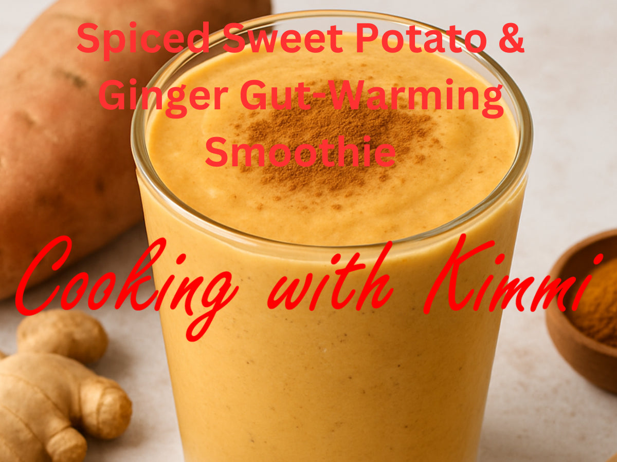 Cooking with Kimmi - Spiced Sweet Potato & Ginger Gut-Warming Smoothie
