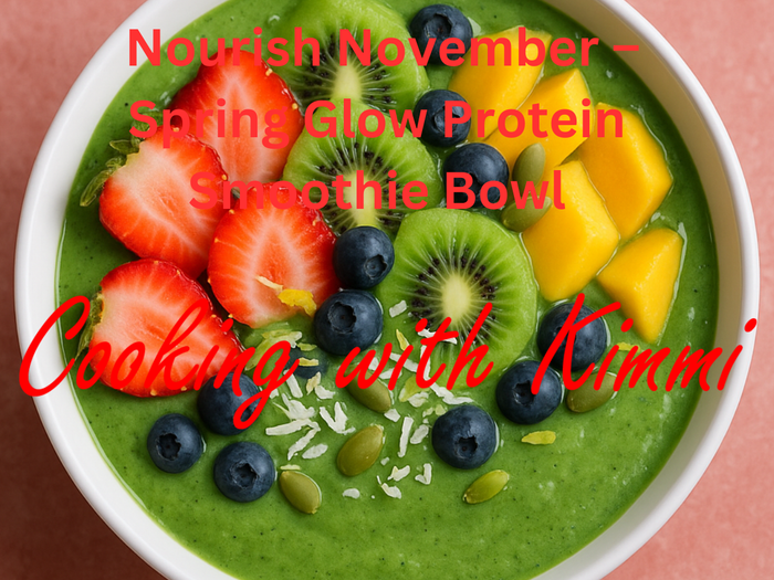 Cooking with Kimmi - Spring Glow Protein Smoothie Bowl